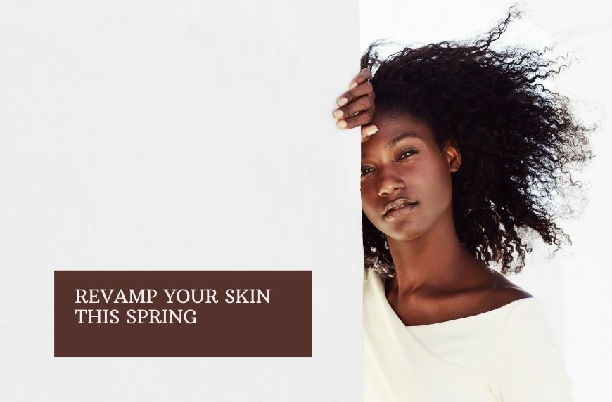 Revamp your skin this spring